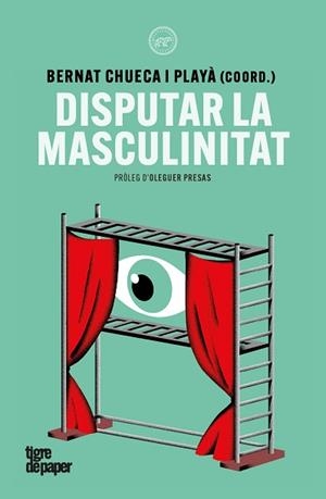 DISPUTAR LA MASCULINITAT | 9791387645342 | MISSÉ, MIQUEL/RIVIERE, JOSETXU/GALÁN, ROY/MONGE, GEORGINA/CHUECA, BERNAT/MIRALLES, JOAN JORDI/TORRES | Llibreria Aqualata | Comprar llibres en català i castellà online | Comprar llibres Igualada
