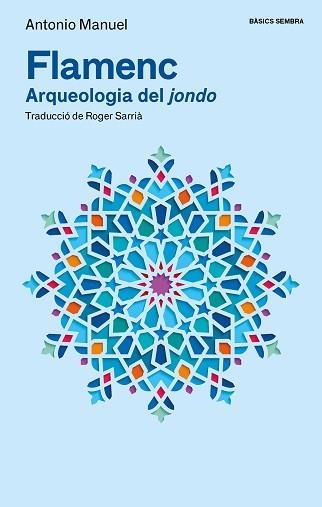 FLAMENC. ARQUEOLOGIA DEL JONDO | 9788410198500 | MANUEL, ANTONIO | Llibreria Aqualata | Comprar llibres en català i castellà online | Comprar llibres Igualada