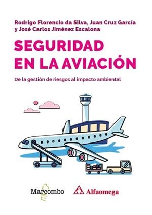 SEGURIDAD EN LA AVIACIÓN. DE LA GESTIÓN DE RIESGOS AL IMPACTO AMBIENTAL | 9788426742810 | FLORENCIO DA SILVA, RODRIGO/CRUZ GARCÍA, JUAN/JIMÉNEZ ESCALONA, JOSÉ CARLOS | Llibreria Aqualata | Comprar llibres en català i castellà online | Comprar llibres Igualada