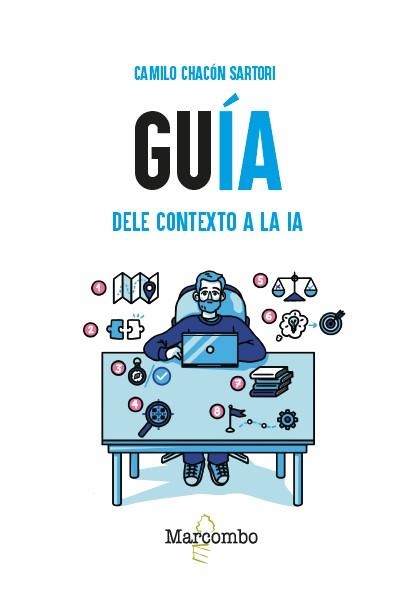 GUÍA. DELE CONTEXTO A LA IA | 9788426742889 | CHACÓN SARTORI, CAMILO | Llibreria Aqualata | Comprar llibres en català i castellà online | Comprar llibres Igualada