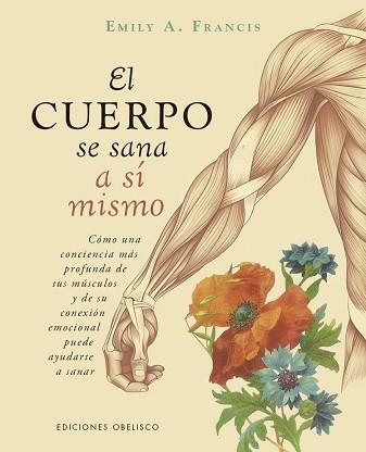 CUERPO SE SANA A SI MISMO, EL | 9788411724173 | A. FRANCIS, EMILY | Llibreria Aqualata | Comprar llibres en català i castellà online | Comprar llibres Igualada