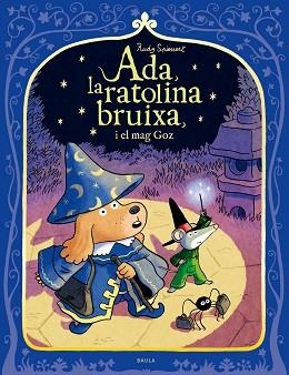 ADA, LA RATOLINA BRUIXA I EL MAG GOZ | 9788447957101 | SPIESSERT, RUDY | Llibreria Aqualata | Comprar libros en catalán y castellano online | Comprar libros Igualada
