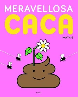 MERAVELLOSA CACA | 9788447957125 | MATHIS | Llibreria Aqualata | Comprar libros en catalán y castellano online | Comprar libros Igualada