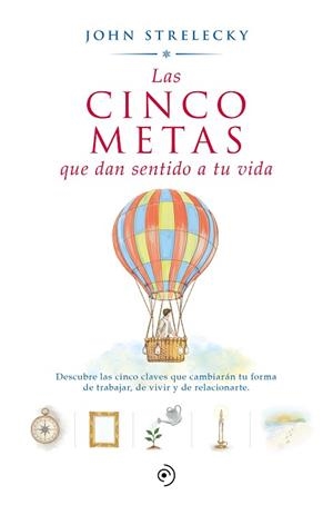 CINCO METAS QUE DAN SENTIDO A TU VIDA, LAS | 9788418128592 | STRELECKY, JOHN P. | Llibreria Aqualata | Comprar llibres en català i castellà online | Comprar llibres Igualada
