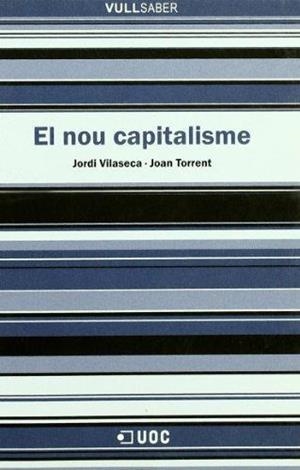 NOU CAPITALISME, EL (VULLSABER 6) | 9788497883320 | VILASECA, JORDI - TORRENT, JOAN | Llibreria Aqualata | Comprar libros en catalán y castellano online | Comprar libros Igualada