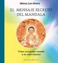 MENSAJE SECRETO DEL MANDALA, EL | 9788497772389 | LARA RIVERA, AHIMSA | Llibreria Aqualata | Comprar llibres en català i castellà online | Comprar llibres Igualada