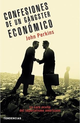 CONFESIONES DE UN GANGSTER ECONOMICO : LA CARA OCULTA DEL IM | 9788493464202 | PERKINS, JOHN | Llibreria Aqualata | Comprar libros en catalán y castellano online | Comprar libros Igualada