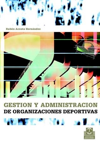GESTION Y ADMINISTRACION DE EMPRESAS DE ORGANIZACIONES DEPOR | 9788480198509 | ACOSTA HERNANDEZ, RUBEN | Llibreria Aqualata | Comprar libros en catalán y castellano online | Comprar libros Igualada