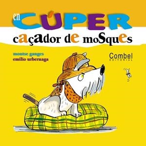 EN CUPER CAÇADOR DE MOSQUES (EN CUPER) | 9788478649754 | GANGES, MONTSE (1964- ) | Llibreria Aqualata | Comprar libros en catalán y castellano online | Comprar libros Igualada