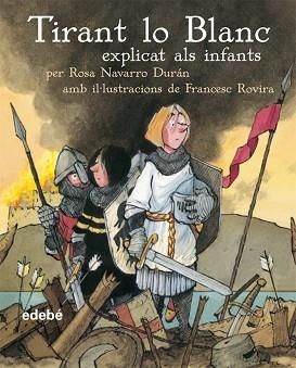 TIRANT LO BLANC EXPLICAT ALS INFANTS | 9788423678204 | NAVARRO DURAN, ROSA / ROVIRA, FRANCESC (IL.LUST | Llibreria Aqualata | Comprar libros en catalán y castellano online | Comprar libros Igualada