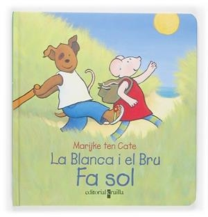 FA SOL. LA BLANCA I EL BRU | 9788466112291 | CATE, MARIJKE TEN | Llibreria Aqualata | Comprar llibres en català i castellà online | Comprar llibres Igualada