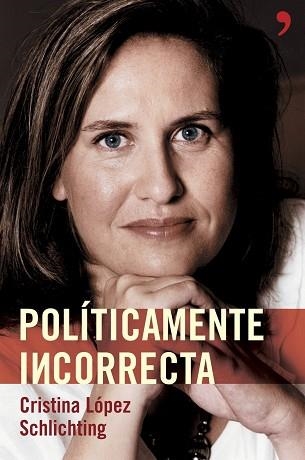 POLITICAMENTE INCORRECTA | 9788484605003 | LOPEZ SCHILICHTING, CRISTINA | Llibreria Aqualata | Comprar libros en catalán y castellano online | Comprar libros Igualada