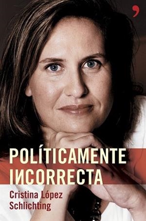 POLITICAMENTE INCORRECTA | 9788484605003 | LOPEZ SCHILICHTING, CRISTINA | Llibreria Aqualata | Comprar libros en catalán y castellano online | Comprar libros Igualada