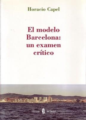 MODELO BARCELONA, EL. UN EXAMEN CRITICO | 9788476284797 | CAPEL SAEZ, HORACIO | Llibreria Aqualata | Comprar libros en catalán y castellano online | Comprar libros Igualada