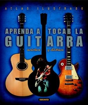 ATLAS ILUSTRADO APRENDA A TOCAR LA GUITARRA ELECTRICA Y ACUS | 9788430546794 | DE GRAVELAINE,JOELLE | Llibreria Aqualata | Comprar libros en catalán y castellano online | Comprar libros Igualada