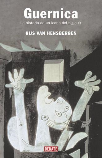 GUERNICA. LA HISTORIA DE UN ICONO DEL SIGLO XX | 9788483066393 | HENSBERGEN, GIJS VAN | Llibreria Aqualata | Comprar libros en catalán y castellano online | Comprar libros Igualada