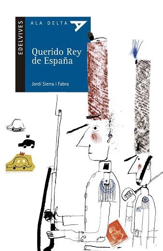 QUERIDO REY DE ESPAÑA (ALA DELTA AZUL 489 | 9788426359384 | SIERRA I FABRA, JORDI | Llibreria Aqualata | Comprar llibres en català i castellà online | Comprar llibres Igualada