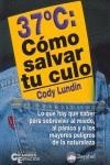37º: COMO SALVAR TU CULO | 9788498290011 | LUNDIN, CODY | Llibreria Aqualata | Comprar libros en catalán y castellano online | Comprar libros Igualada