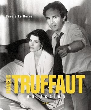 FRANÇOIS TRUFFAUT EN ACCION | 9788446023968 | LE BERRE, CAROLE | Llibreria Aqualata | Comprar libros en catalán y castellano online | Comprar libros Igualada