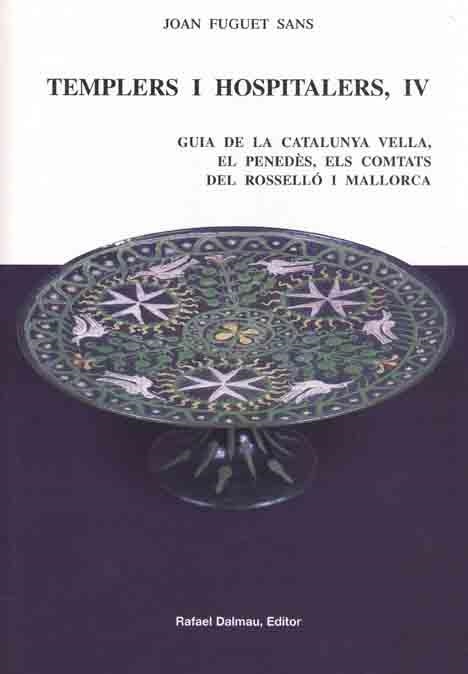 TEMPLERS I HOSPITALERS IV. GUIA DE LA CATALUNYA VELLA (TEMPL | 9788423206865 | FUGUET, JOAN | Llibreria Aqualata | Comprar libros en catalán y castellano online | Comprar libros Igualada