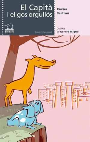 CAPITA I EL GOS ORGULLOS, EL (L' ELEFANT 6) | 9788476607060 | BERTRAN, XAVIER | Llibreria Aqualata | Comprar libros en catalán y castellano online | Comprar libros Igualada
