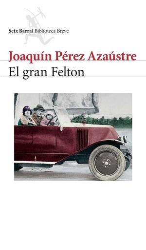 GRAN FELTON, EL (BIBLIOTECA BREVE) | 9788432212147 | PEREZ AZAUSTRE, JOAQUIM | Llibreria Aqualata | Comprar llibres en català i castellà online | Comprar llibres Igualada