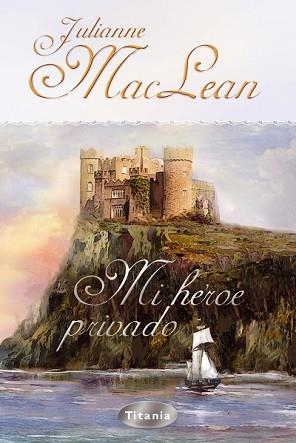 HEROE PRIVADO, MI | 9788495752826 | MACLEAN, JULIANNE | Llibreria Aqualata | Comprar libros en catalán y castellano online | Comprar libros Igualada