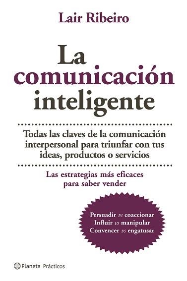 COMUNICACION INTELIGENTE, LA (PRACTICOS PLANETA) | 9788408064961 | RIBEIRO, LAIR | Llibreria Aqualata | Comprar libros en catalán y castellano online | Comprar libros Igualada