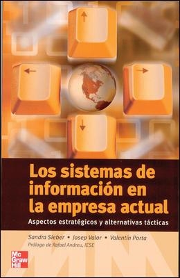 SISTEMAS DE INFORMACION EN LA EMPRESA ACTUAL, LOS | 9788448140069 | SIEBER, SANDRA / VALOR, JOSEP / PORTA, VALENTIN | Llibreria Aqualata | Comprar llibres en català i castellà online | Comprar llibres Igualada