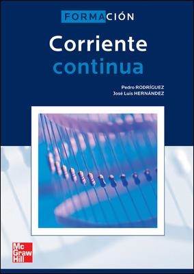 CORRIENTE CONTINUA | 9788448147891 | RODRIGUEZ, PEDRO / HERNANDEZ, JOSE LUIS | Llibreria Aqualata | Comprar llibres en català i castellà online | Comprar llibres Igualada