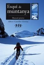 ESQUI DE MUNTANYA. MANUAL PRACTIC | 9788497911542 | CASTELLET LLERENA, ALBERT | Llibreria Aqualata | Comprar libros en catalán y castellano online | Comprar libros Igualada