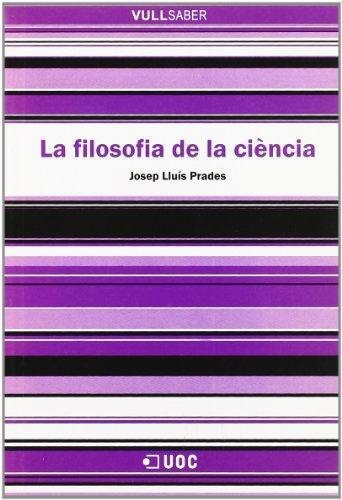FILOSOFIA DE LA CIENCIA, LA (VULLSABE10) | 9788497883412 | PRADES, JOSEP LLUIS | Llibreria Aqualata | Comprar libros en catalán y castellano online | Comprar libros Igualada