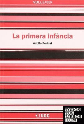 PRIMERA INFANCIA, LA (VULLSABE 19) | 9788497883733 | PERINAT, ADOLFO | Llibreria Aqualata | Comprar libros en catalán y castellano online | Comprar libros Igualada