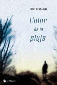OLOR DE LA PLUJA, L' (LA MAGRANA 192) | 9788478715107 | DE MANUEL, JORDI | Llibreria Aqualata | Comprar llibres en català i castellà online | Comprar llibres Igualada