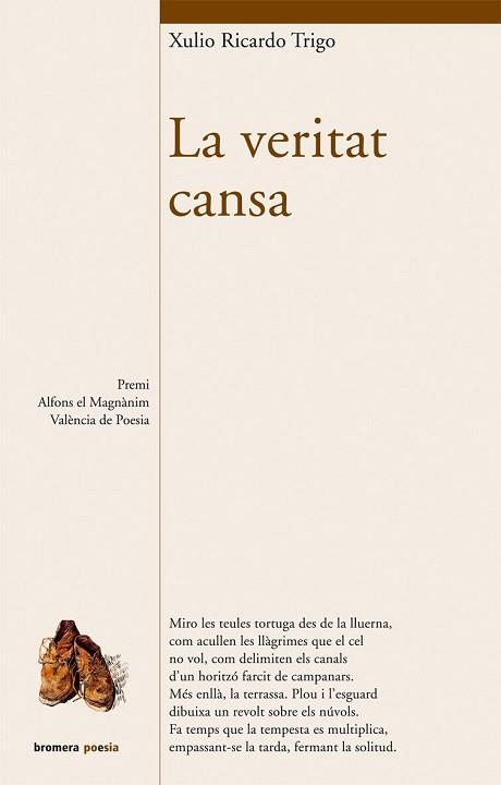 VERITAT CANSA, LA (BROMERA POESIA 66) | 9788498240771 | RICARDO TRIGO, XULIO | Llibreria Aqualata | Comprar llibres en català i castellà online | Comprar llibres Igualada