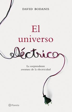 UNIVERSO ELECTRICO, EL | 9788408065531 | BODANIS, DAVID | Llibreria Aqualata | Comprar llibres en català i castellà online | Comprar llibres Igualada