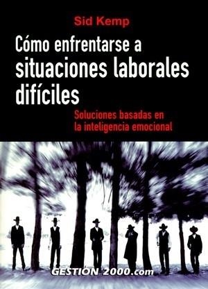 COMO ENFRENTARSE A SITUACIONES LABORALES DIFICILES | 9788496426511 | KEMP, SID | Llibreria Aqualata | Comprar libros en catalán y castellano online | Comprar libros Igualada