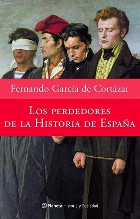 PERDEDORES DE LA HISTORIA DE ESPAÑA, LOS | 9788408065586 | GARCIA DE CORTAZAR, FERNANDO | Llibreria Aqualata | Comprar libros en catalán y castellano online | Comprar libros Igualada
