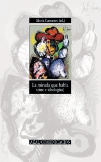 MIRADA QUE HABLA, LA: CINE E IDEOLOGIAS | 9788446019961 | GALCERAN HUGUET, MONTSERRAT | Llibreria Aqualata | Comprar libros en catalán y castellano online | Comprar libros Igualada
