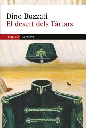 DESERT DELS TARTARS, EL (NARRATIVA 38) | 9788497871754 | BUZZATI, DINO | Llibreria Aqualata | Comprar libros en catalán y castellano online | Comprar libros Igualada