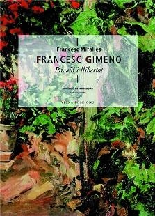 FRANCESC GIMENO. PASSIO I LLIBERTAT | 9788483303641 | MIRALLES, FRANCESC | Llibreria Aqualata | Comprar libros en catalán y castellano online | Comprar libros Igualada