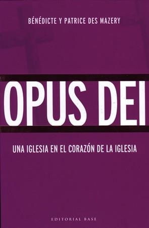 OPUS DEI (BASE 4) | 9788485031566 | DES MAZERY, BENEDICTE / DES MAZERY, PATRICE | Llibreria Aqualata | Comprar libros en catalán y castellano online | Comprar libros Igualada