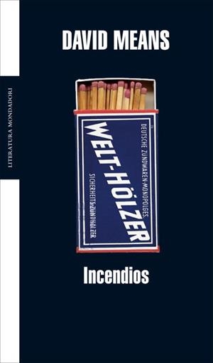 INCENDIOS (LITERATURA MONDADORI 292) | 9788439720027 | MEANS, DAVID | Llibreria Aqualata | Comprar libros en catalán y castellano online | Comprar libros Igualada