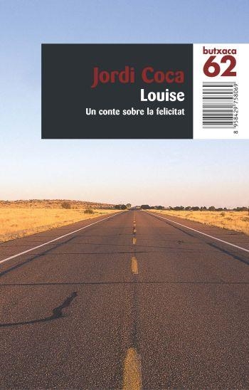 LOUISE .UN CONTE SOBRE LA FELICITAT (BUTXACA 138-2) | 9788429758061 | COCA, JORDI | Llibreria Aqualata | Comprar libros en catalán y castellano online | Comprar libros Igualada