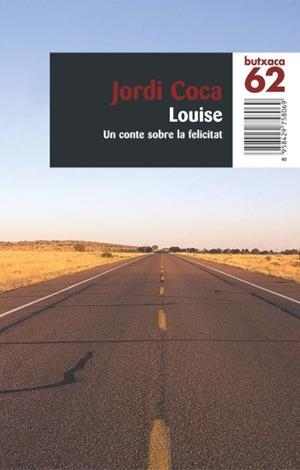 LOUISE .UN CONTE SOBRE LA FELICITAT (BUTXACA 138-2) | 9788429758061 | COCA, JORDI | Llibreria Aqualata | Comprar llibres en català i castellà online | Comprar llibres Igualada