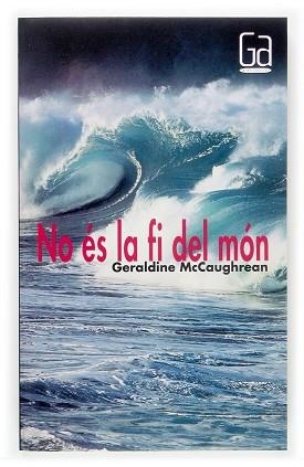 NO ES LA FI DEL MON  (GRAN ANGULAR 141) | 9788466112970 | MCCAUGHREAN, GERALDINE | Llibreria Aqualata | Comprar libros en catalán y castellano online | Comprar libros Igualada