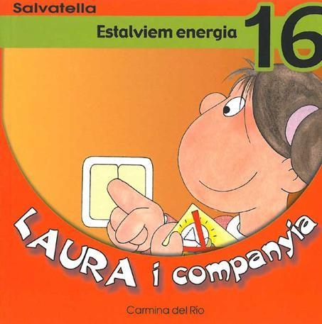 ESTALVIEM ENERGIA (LAURA Y COMPANYA 16) | 9788484123262 | RIO GALVE, CARMINA DEL | Llibreria Aqualata | Comprar libros en catalán y castellano online | Comprar libros Igualada