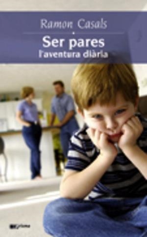 SER PARES. L'AVENTURA DIARIA | 9788497911856 | CASALS, RAMON | Llibreria Aqualata | Comprar libros en catalán y castellano online | Comprar libros Igualada