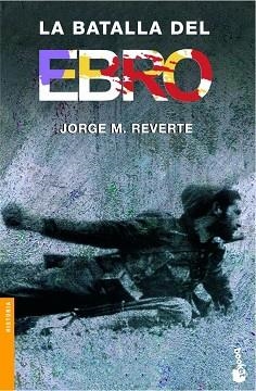 BATALLA DEL EBRO, LA (BOOKET 3157) | 9788484325963 | REVERTE, JORGE M | Llibreria Aqualata | Comprar libros en catalán y castellano online | Comprar libros Igualada
