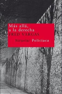 MAS ALLA A LA DERECHA (SIRUELA 71) | 9788478449576 | VARGAS, FRED | Llibreria Aqualata | Comprar libros en catalán y castellano online | Comprar libros Igualada